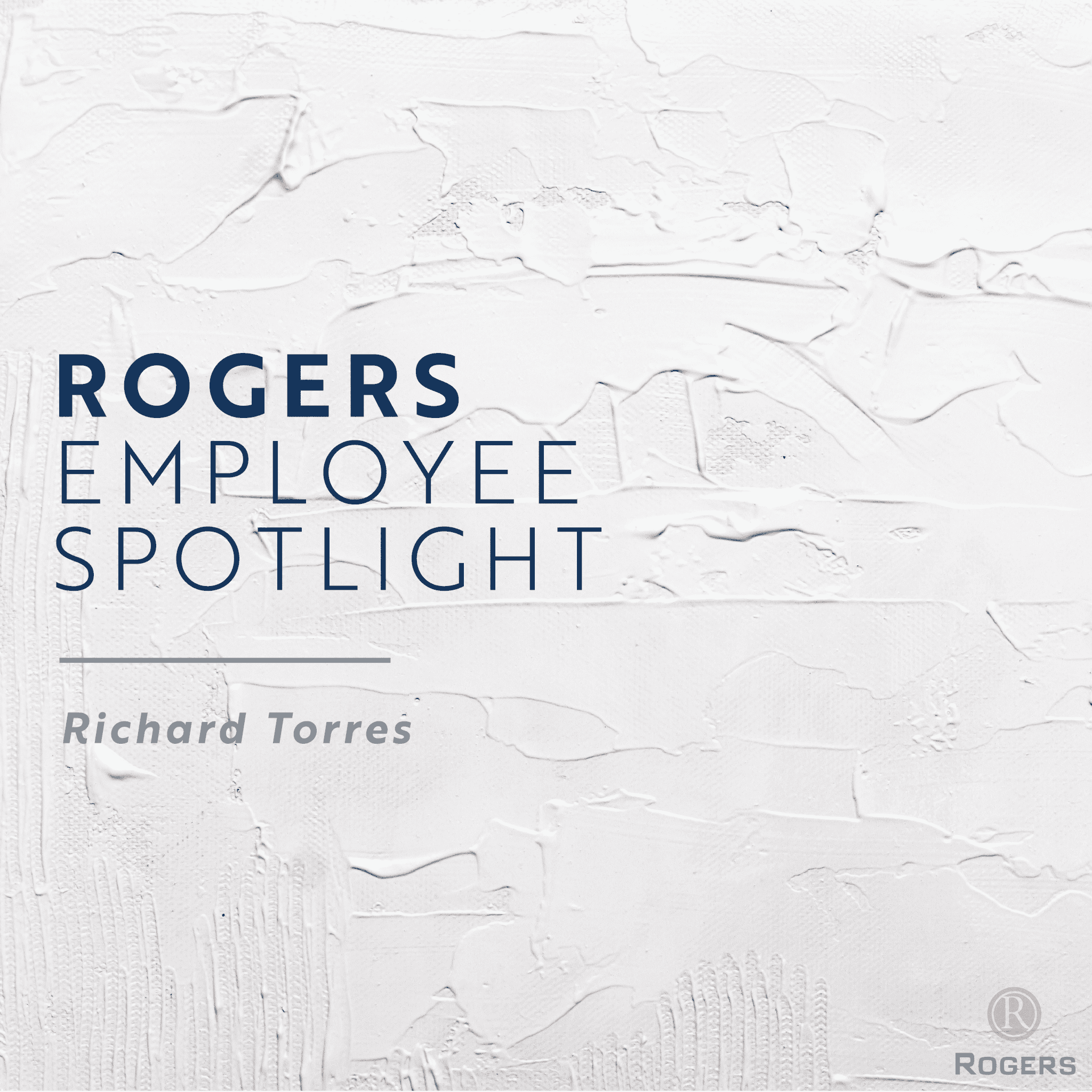 Rogers Spotlight: Richard Torres