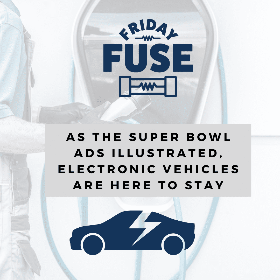 Friday Fuse: As the Super Bowl ads illustrated, Electronic Vehicles are here to stay